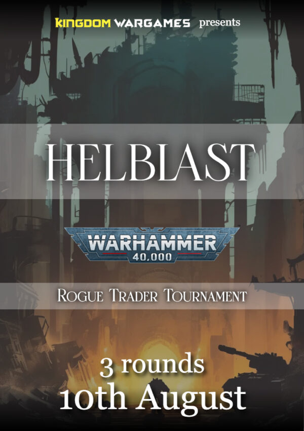 Helblast - 40K RTT - 10th AUG